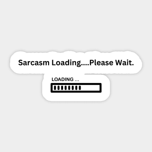 Sarcasm Loading...Please Wait Sticker